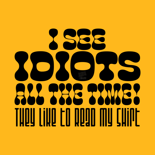 I See Idiots_black by NN Tease