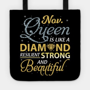 November Queen Resilient Strong And Beautiful Happy Birthday Tote