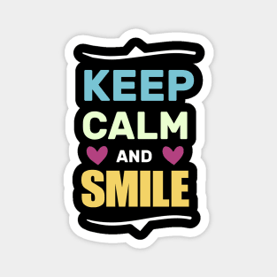 keep calm and smile funny shirt Magnet