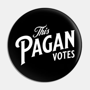 This Pagan Votes - wht Pin