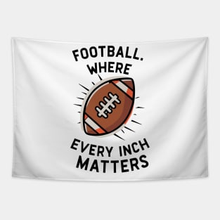 Football Where Every Inch Matters Tapestry