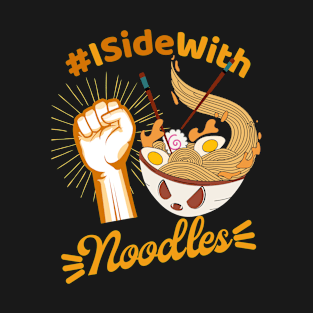 I Side with Noodles T-Shirt