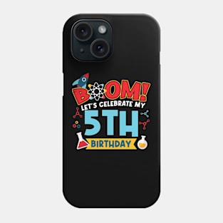 Boom Let's Celebrate My 5th Birthday Phone Case