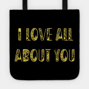 I Love All About You Tote