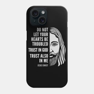 Jesus Christ Inspirational Christian Quote: Trust In God Phone Case