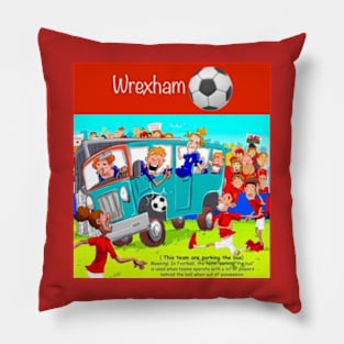 This team are parking the bus Wrexham supporters Pillow