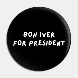 Bon Iver for President Pin