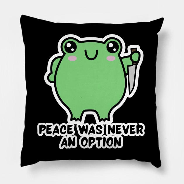 Peace Was Never An Option Kawaii Frog Pillow by Owlora Studios