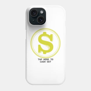 dollar cash out buddy Phone Case