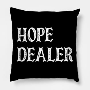 Hope Dealer Pillow