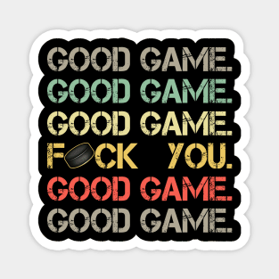 Good Game Good Game Good Game Funny Hockey Magnet