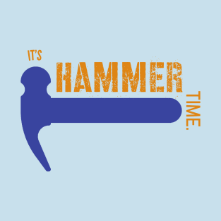 It’s hammer time T-Shirt