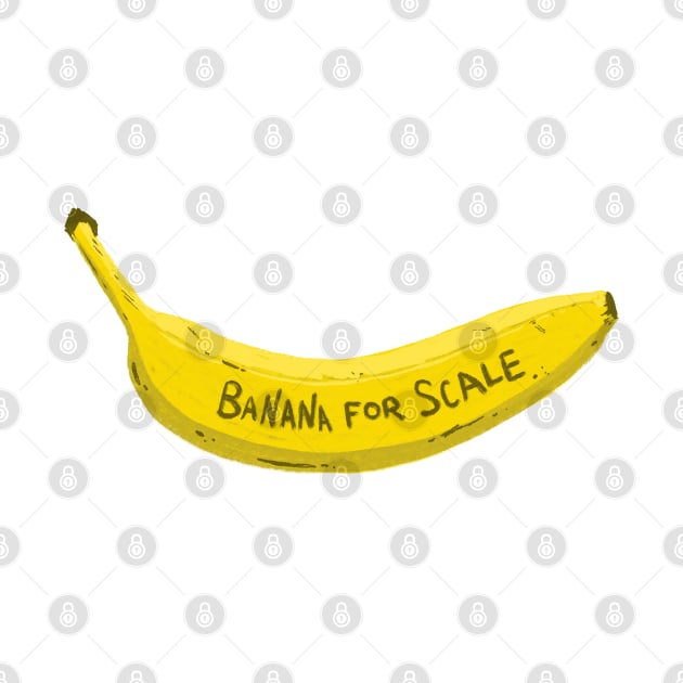 Banana for Scale by thefuzzyslug