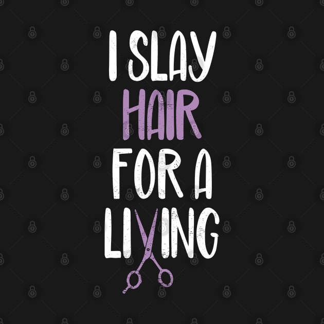 I Slay Hair for A Living Hair Stylist Hairdresser Barber by wygstore