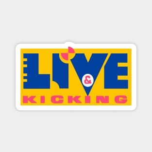 Live and Kicking Magnet