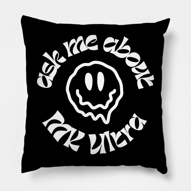 Ask Me About MK Ultra Pillow by Craftee Designs