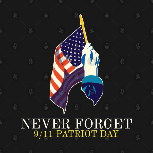 Never Forget: Patriot Day 9/11 T-Shirt by JonesCreations