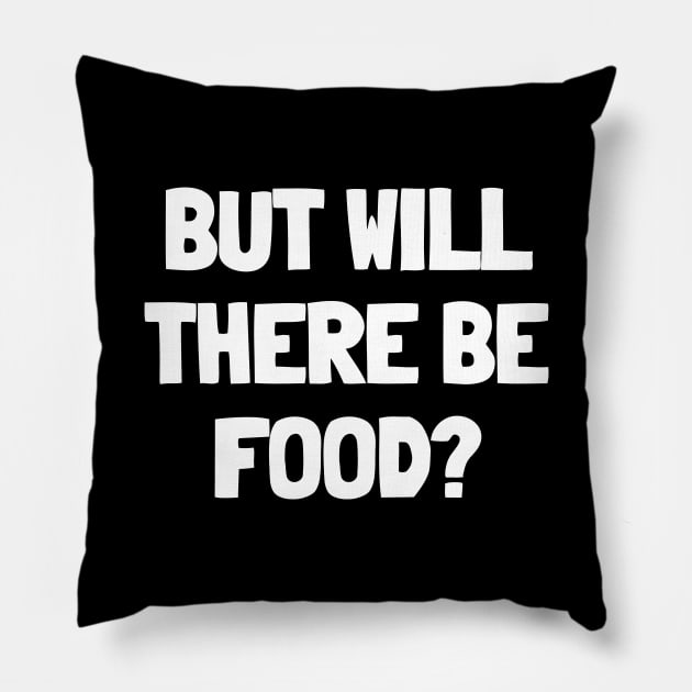 But will there be food? Pillow by White Words