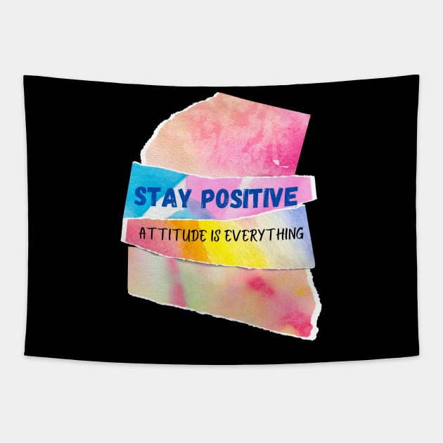 Stay positive Attitude is everything Tapestry by Sciholic