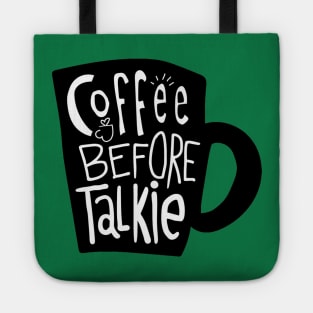 Coffee Before Talkie Tote