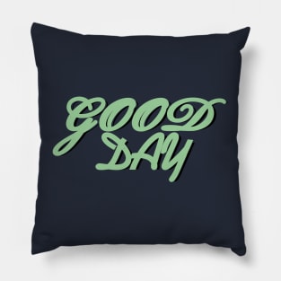 good day Pillow