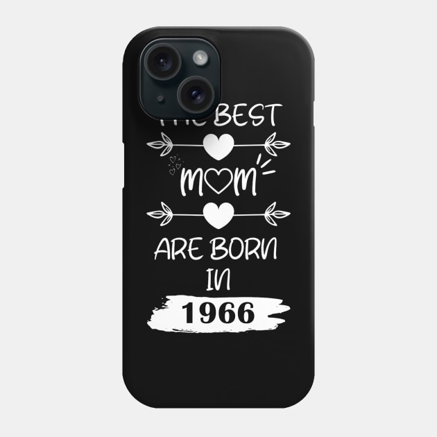 The Best Mom Are Born in 1966 Phone Case by Teropong Kota