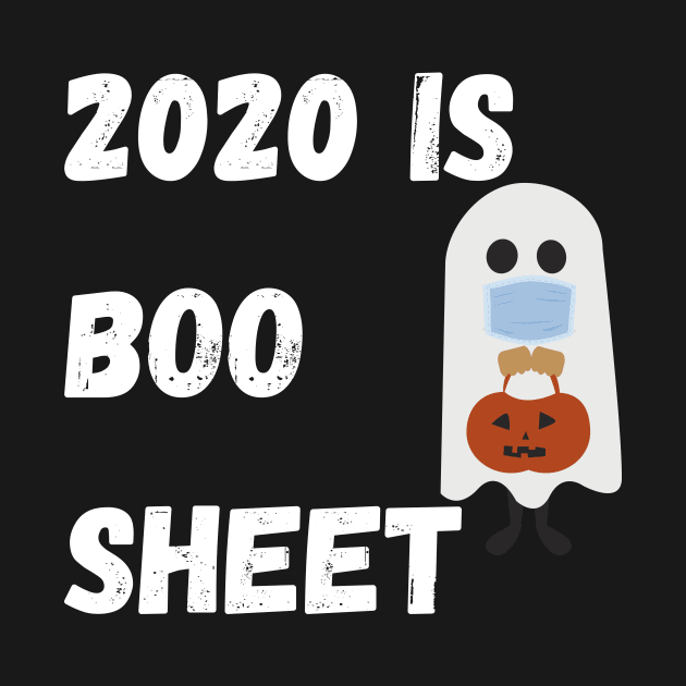 2020 Is Boo Sheet by Giftadism