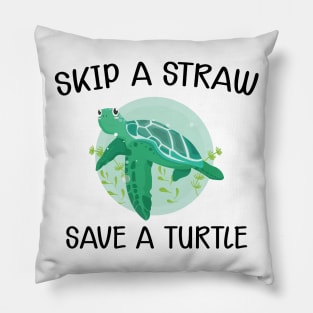 Turtle - Skip the straw save the turtle Pillow