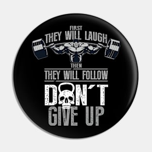 First They Will Laugh Then They Will Follow Pin