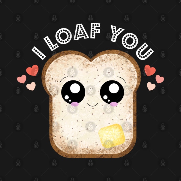 Kawaii I loaf You cute funny food puns by PlusAdore