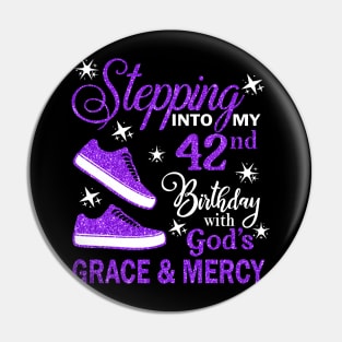 Stepping Into My 42nd Birthday With God's Grace & Mercy Bday Pin