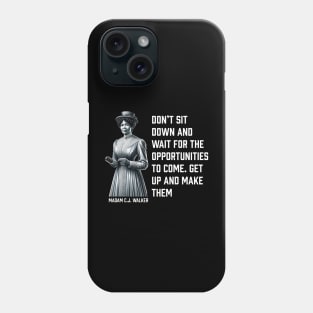 Madam C.J. Walker - Don’t for opportunities Phone Case