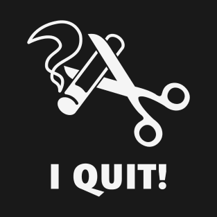 I Quit! (Ex-Smoker / Stop Smoking / White) T-Shirt