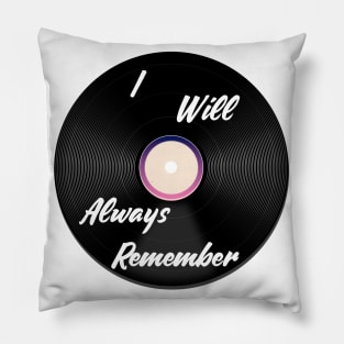 I Will Always Remember Pillow