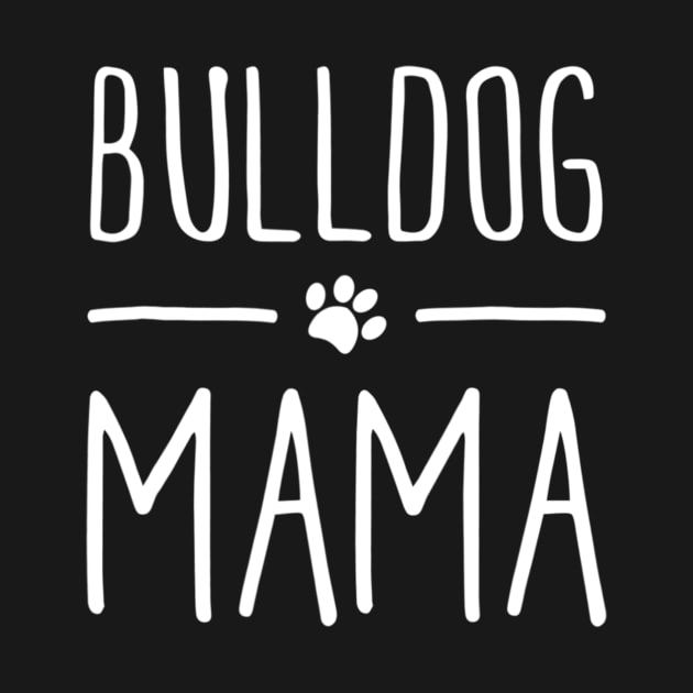 Bulldog Mama For Mom by Xamgi