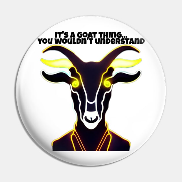 Goat Simulator It&#39;s a Goat Thing... You wouldn&#39;t understand Pin by Trendy-Now