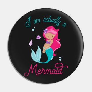 I Am Really A Mermaid - Mermaid Princess Pin