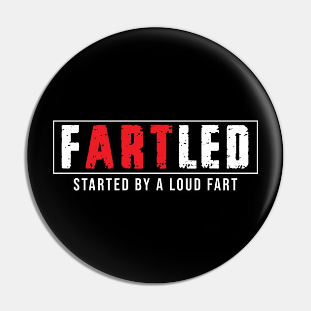 Fartled Pin by awesomeshirts