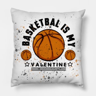 basketball is my valentine Pillow