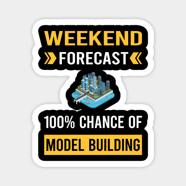 Weekend Forecast Model Building Builder Magnet by Bourguignon Aror