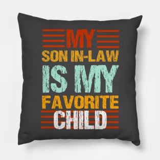 My Son In Law Is My Favorite Child Funny Family Humor Retro T-Shirt Pillow