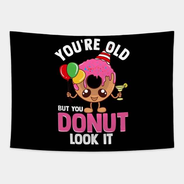 Funny You're old | Birthday Squad Gift | Its My Birthday Tapestry by Proficient Tees