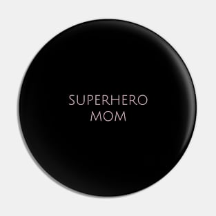 Superhero Mom Motherhood Humor Parents Funny Pin