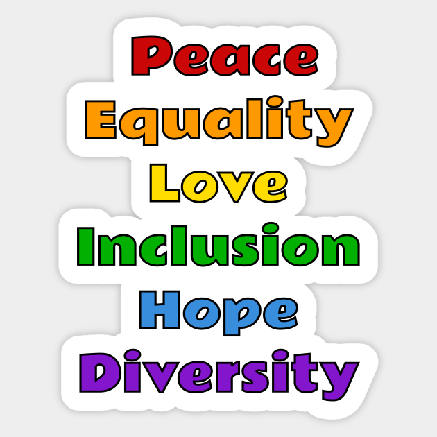 Peace Equality Love Inclusion Hope Diversity - Social Justice - Sticker
