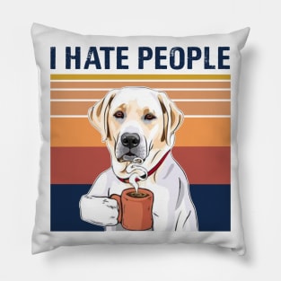 Golden Retriever Drink Coffee I Hate People Pillow