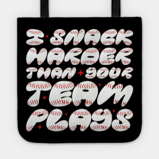 I Snack Harder Than Your Team Plays Funny Softball Baseball T-Shirt Tote