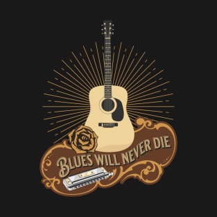 Blues will never die T-Shirt