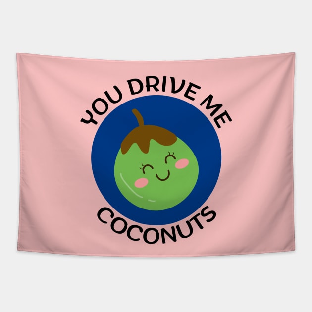 You Drive Me Coconuts | Coconut Pun Tapestry by Allthingspunny