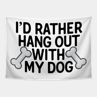 I�d Rather Hang Out With My Dog Tapestry