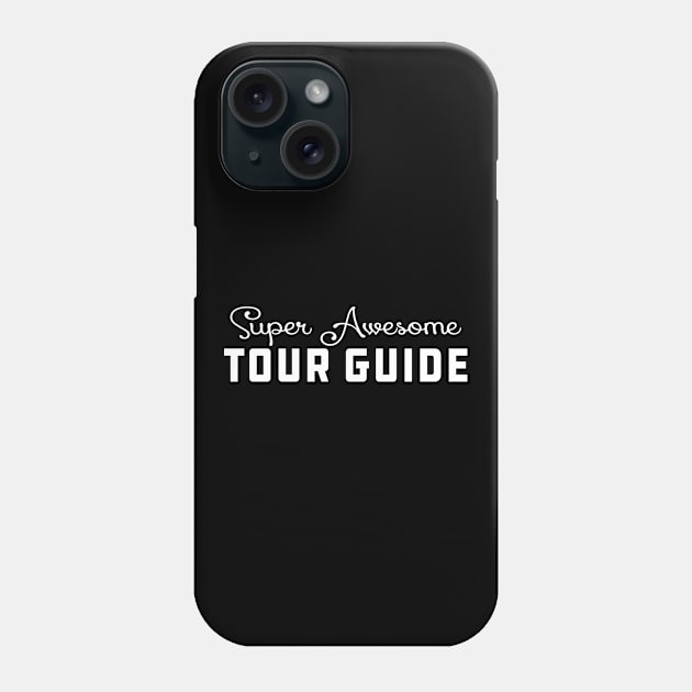 Tour Guide - Awesome tour guide Phone Case by KC Happy Shop